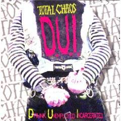 Total Chaos : Drunk Unemployed Incarcerated